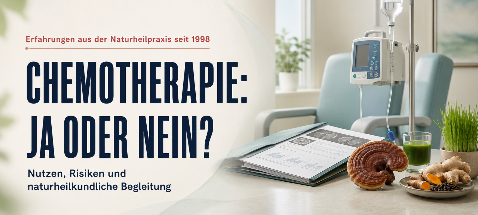 Chemotherapie ja oder nein – Nutzen, Risiken und naturheilkundliche Begleitung bei Krebs
