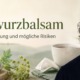Engelwurzbalsam mit Engelwurz, Salbendose und René Gräber – Wirkung, Anwendung und mögliche Risiken